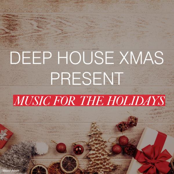 Deep House Xmas Present Music for the Holidays (2019)