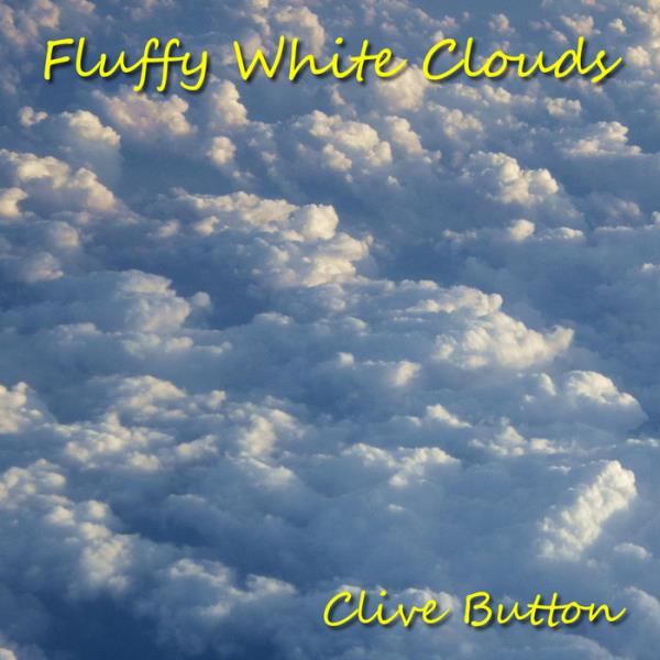 Clive Button - Fluffy White Clouds (2019)