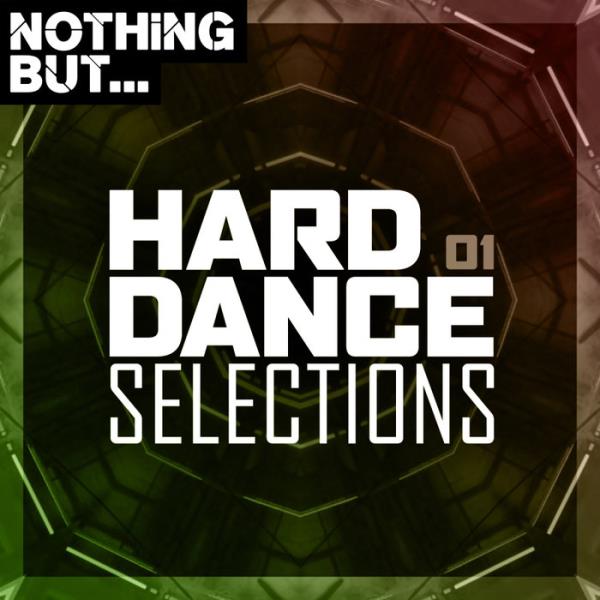 Nothing But... Hard Dance Selections, Vol. 01 (2019)