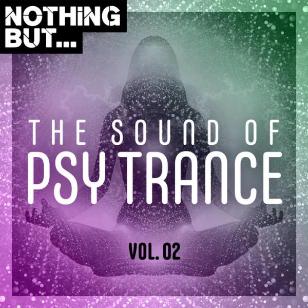 Nothing But... The Sound Of Psy Trance Vol 02 (2020)