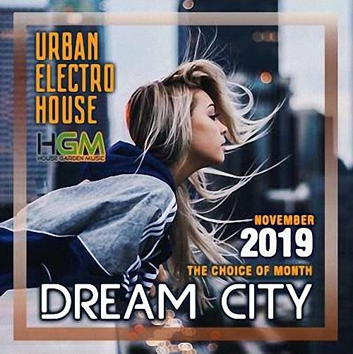 VA - Dream City: Urban Electro House (2019)