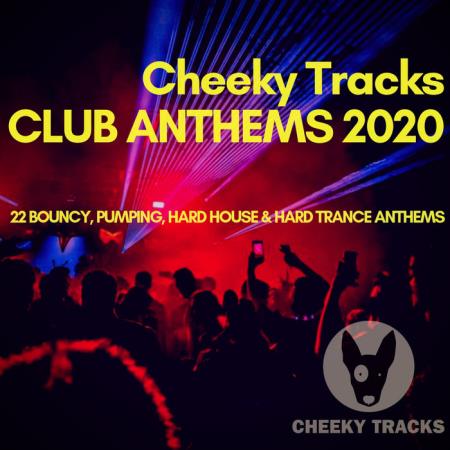 Cheeky Tracks Club Anthems 2020 (2020)