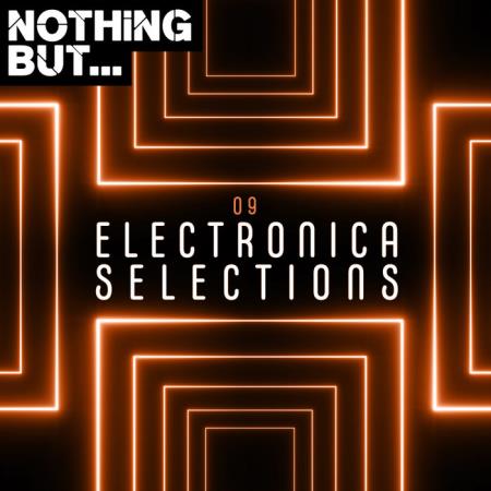 Nothing But... Electronica Selections, Vol. 09 (2020)