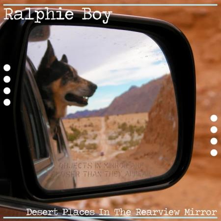 Ralphie Boy - Desert Places in the Rearview Mirror (2020)