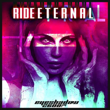 Eyeshadow 2600 FM - Ride Eternal (2020)