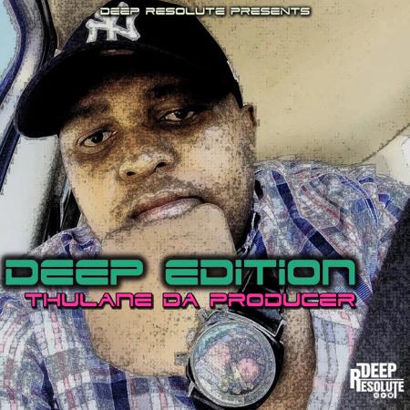 Thulane Da Producer - Deep Edition (2020)