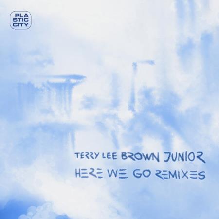 Terry Lee Brown Jr - Here We Go - Remixes (2020)