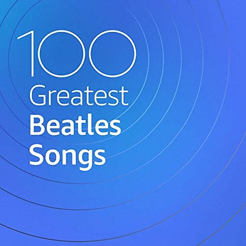 VA - 100 Greatest Beatles Songs (2020)