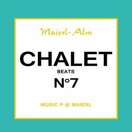 Chalet Beat No.7 - The Sound of Kitz Alps @ Maierl (Compiled by Music