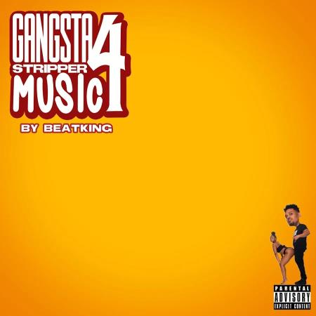 Beatking - Gangsta Stripper Music 4 (2020)