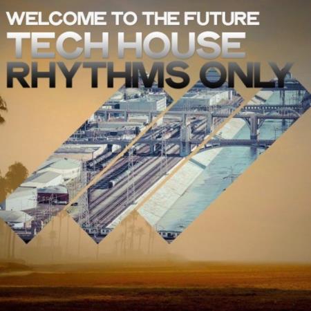 Welcome to the Future (Tech House Rhythms Only) (2020)