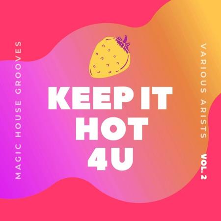 Keep It Hot 4 U (Magic House Grooves) Vol 2 (2020)