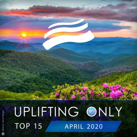 Uplifting Only Top 15: April 2020 (2020)