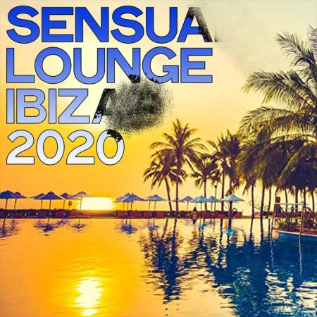 Sensual Lounge Ibiza 2020 (Electronic Lounge & Chillout Sunset Ibiza 2