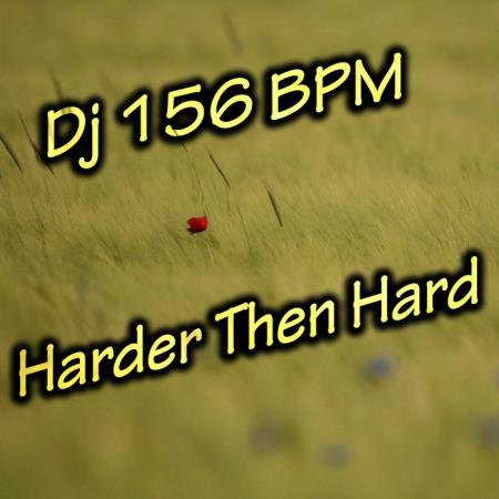 DJ 156 BPM - Harder Then Hard (2020)