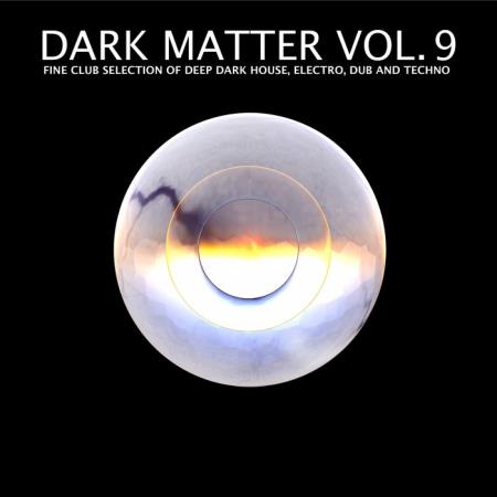 Dark Matter Vol 9 - Fine Club Selection Of Deep Dark House, Electro, D