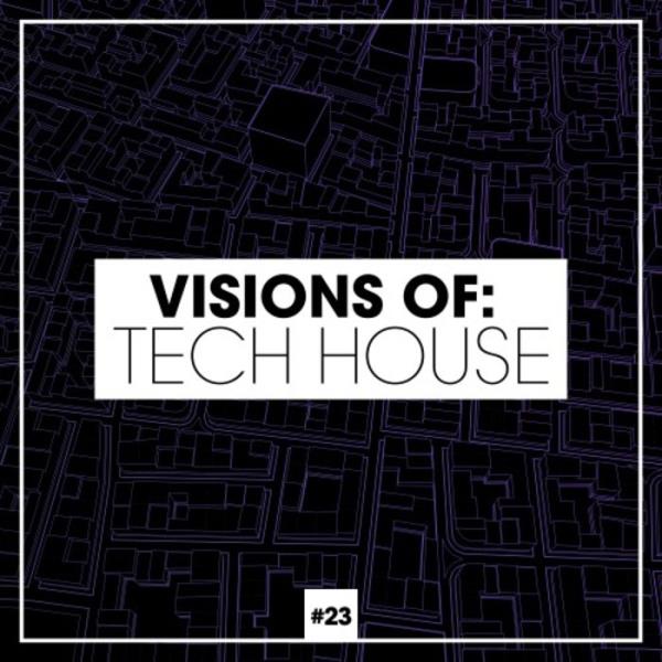 Visions of: Tech House, Vol. 23 (2020)