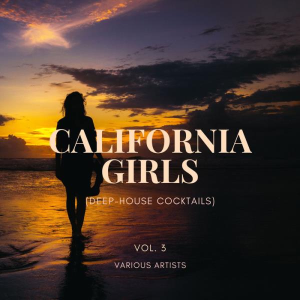 California Girls (Deep-House Cocktails), Vol. 3 (2020)