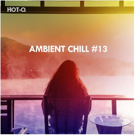 Ambient Chill, Vol. 13 (2020)