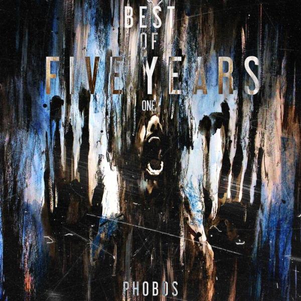 Best Of Phobos Five Years %delete_1%(2019)%delete_1%