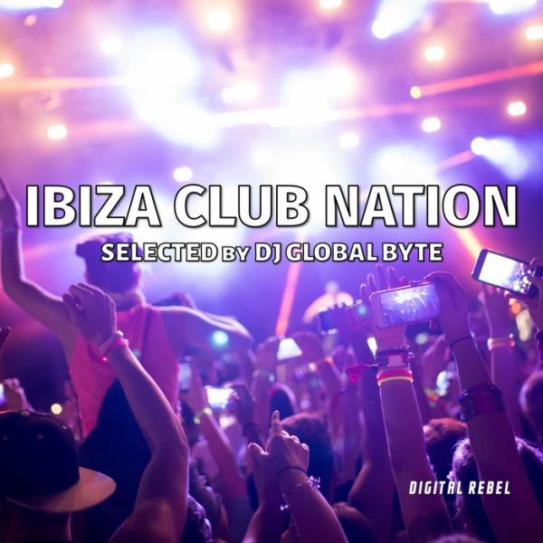 Ibiza Club Nation (Selected by Dj Global Byte) %delete_1%(2020)%delete