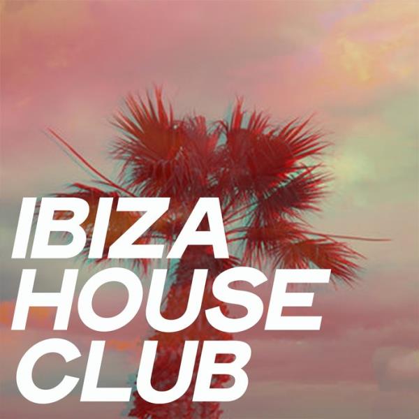 Ibiza House Club (The Best Selection House Music Ibiza 2020) %delete_1