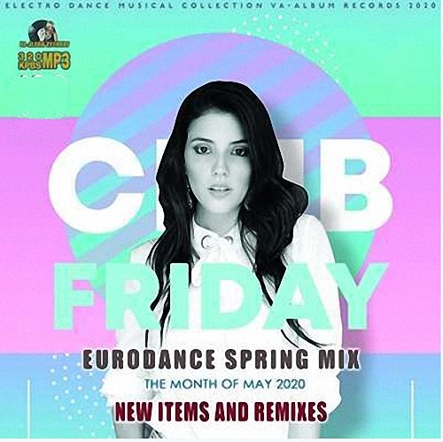 VA - Club Friday: Spring Eurodance Mix (2020)