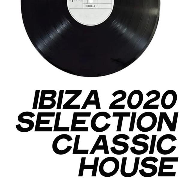 Ibiza 2020 Selection Classic House (2020)