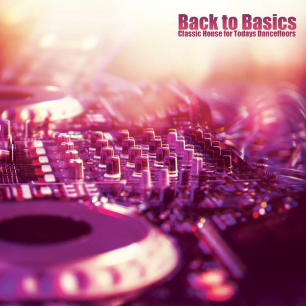 Back To Basics: Classic House For Todays Dancefloor %delete_1%(2020)%d