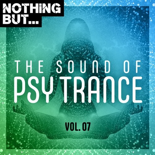 Nothing But... The Sound Of Psy Trance, Vol. 07 (2020)