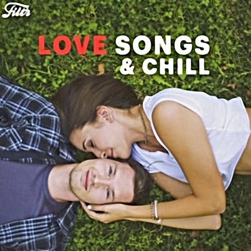 VA - Love Songs & Chill (2020)