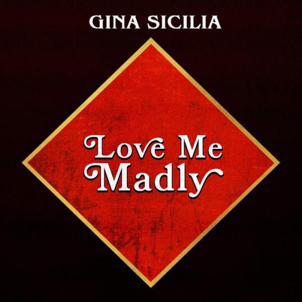 Gina Sicilia - Love Me Madly [CD] %delete_1%(2020)%delete_1% FLAC