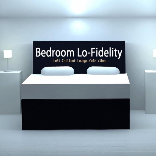 Bedroom Lo-Fidelity (LoFi Chillout Lounge Cafe Vibes) %delete_1%(2020)