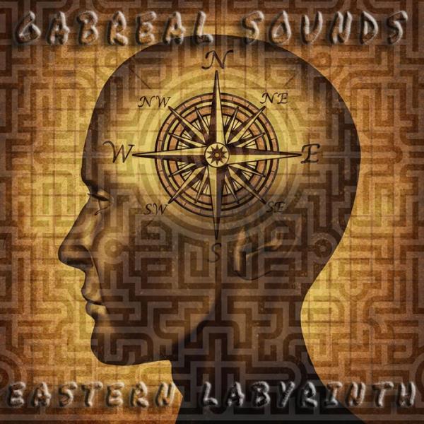 GABREAL SOUNDS - Eastern labyrinth (Soundtracks without movies, Pt. 2)