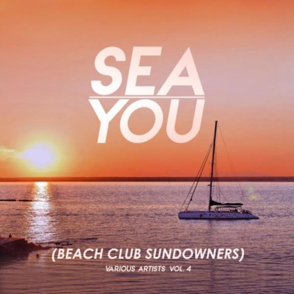 Sea You (Beach Club Sundowners), Vol. 4 %delete_1%(2020)%delete_1%