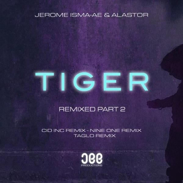 Jerome Isma-Ae & Alastor - Tiger (Remixed, Pt. 2) %delete_1%(2020)%del