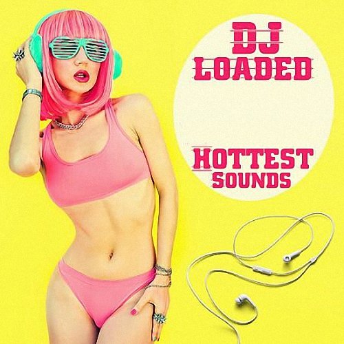 VA - DJ Loaded Hottest Sounds (2020)