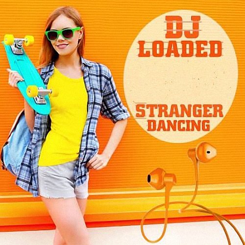 VA - DJ Loaded Dancing Stranger (2020)