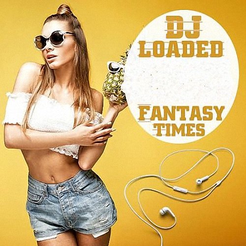 VA - DJ Loaded Times Fantasy (2020)