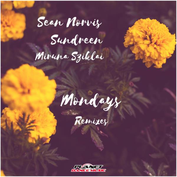 Sean Norvis feat, Sundreen & Miruna Sziklai - Mondays (Remixes) %delet