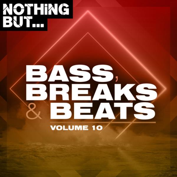 Nothing But... Bass, Breaks & Beats Vol 10 %delete_1%(2020)%delete_1%