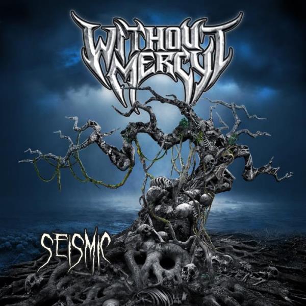 Without Mercy - Seismic %delete_1%(2020)%delete_1%