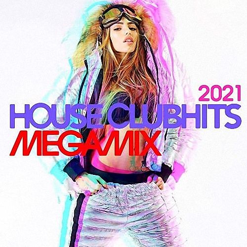 VA - House Clubhits Megamix 2021 (2020)