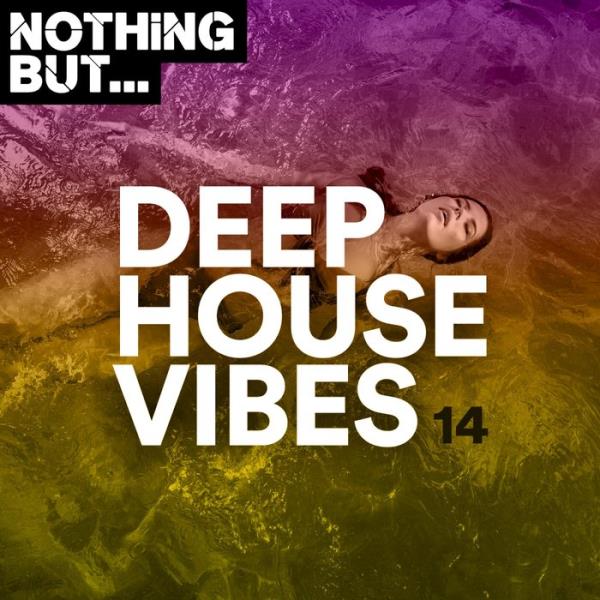 Nothing But... Deep House Vibes, Vol. 14 %delete_1%(2020)%delete_1%