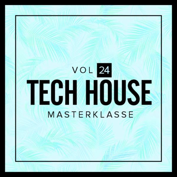 Tech House Masterklasse, Vol. 24 %delete_1%(2020)%delete_1%