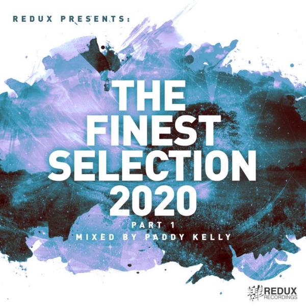 Redux Presents: The Finest Collection 2020 part 1 (Mixed by Paddy Kell