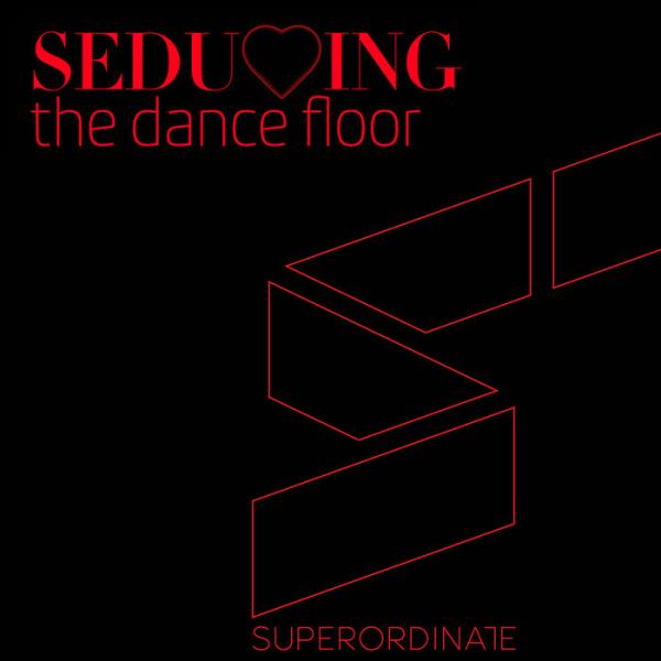 Superordinate Music - Seducing the Dancefloor Vol 6 (2020)