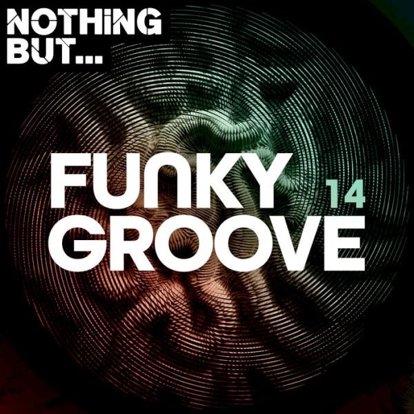 Nothing But... Funky Groove Vol 14 (2020)