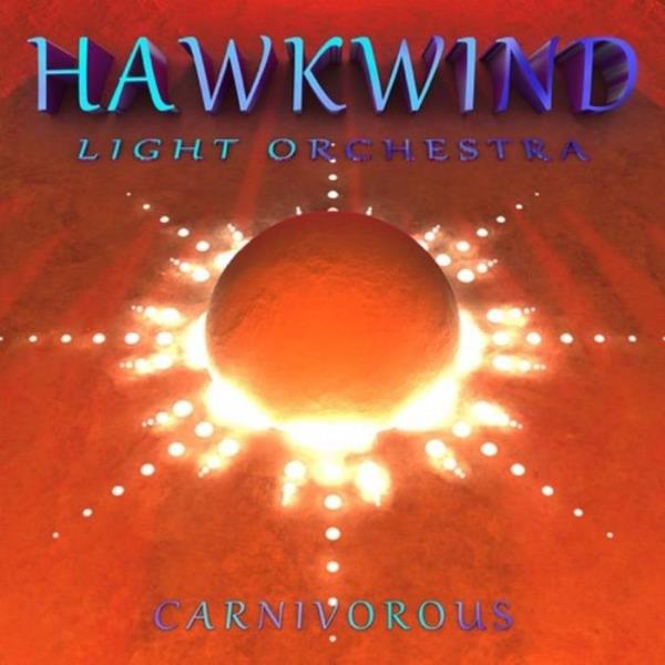 Hawkwind Light Orchestra - Carnivorous (2020)