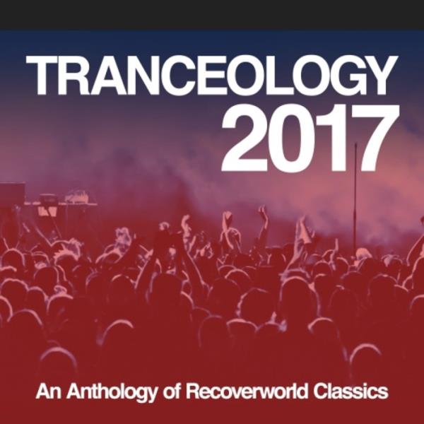 Tranceology 2017: An Anthology Of Recoverworld Classics (2021)